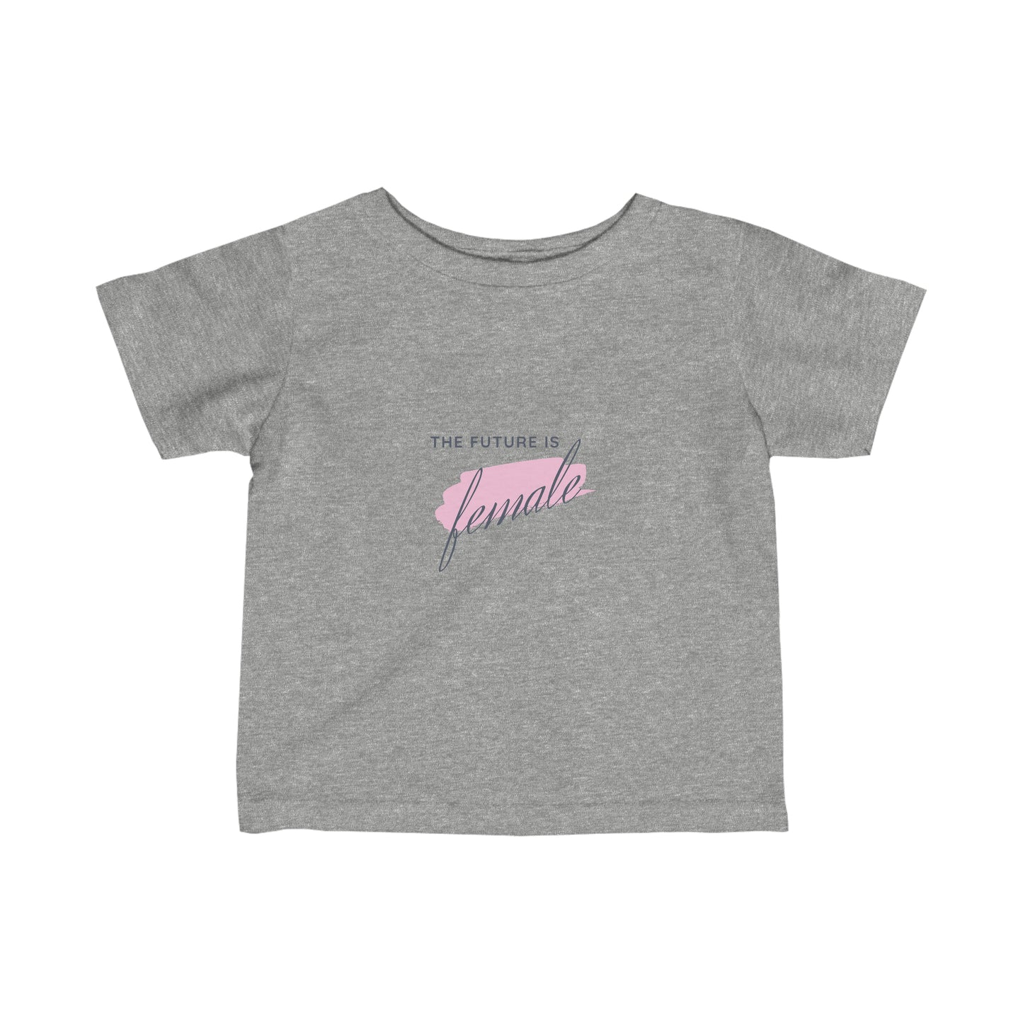 The Future is Female - Infant T-shirt