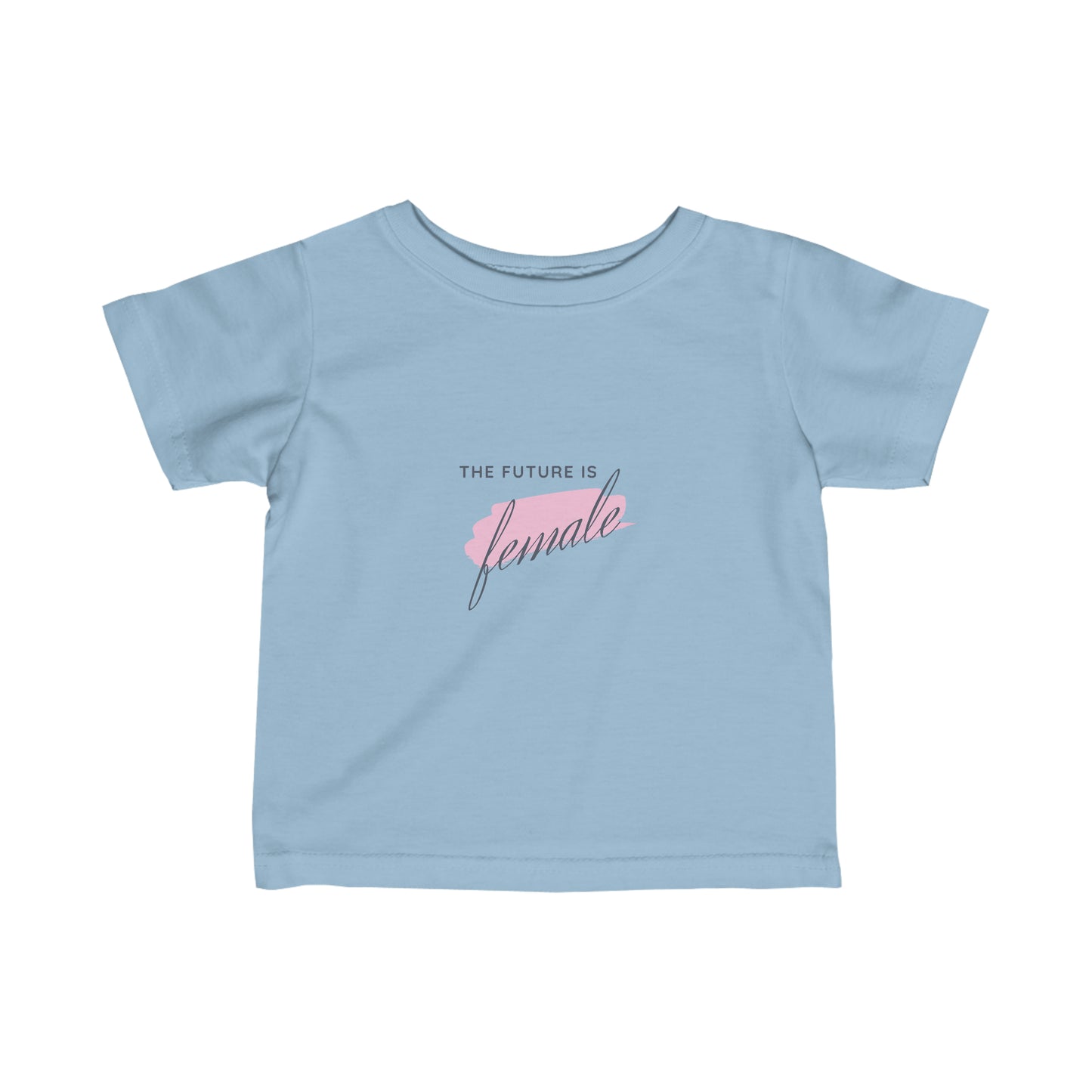 The Future is Female - Infant T-shirt