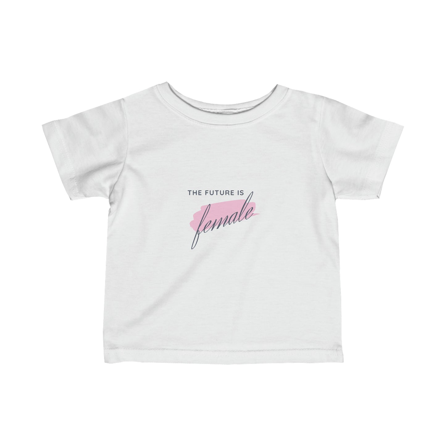 The Future is Female - Infant T-shirt