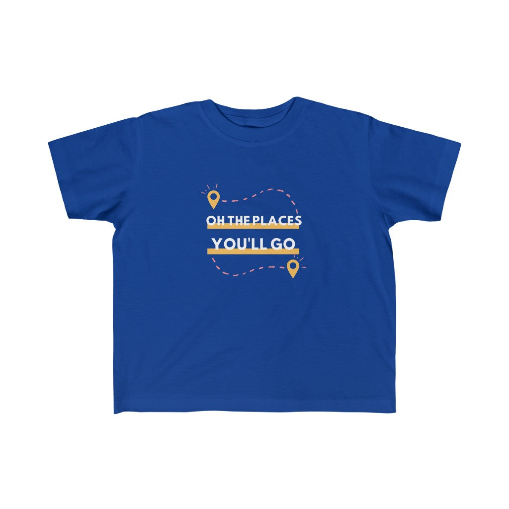 Oh the Places You'll Go - Toddler T-shirt