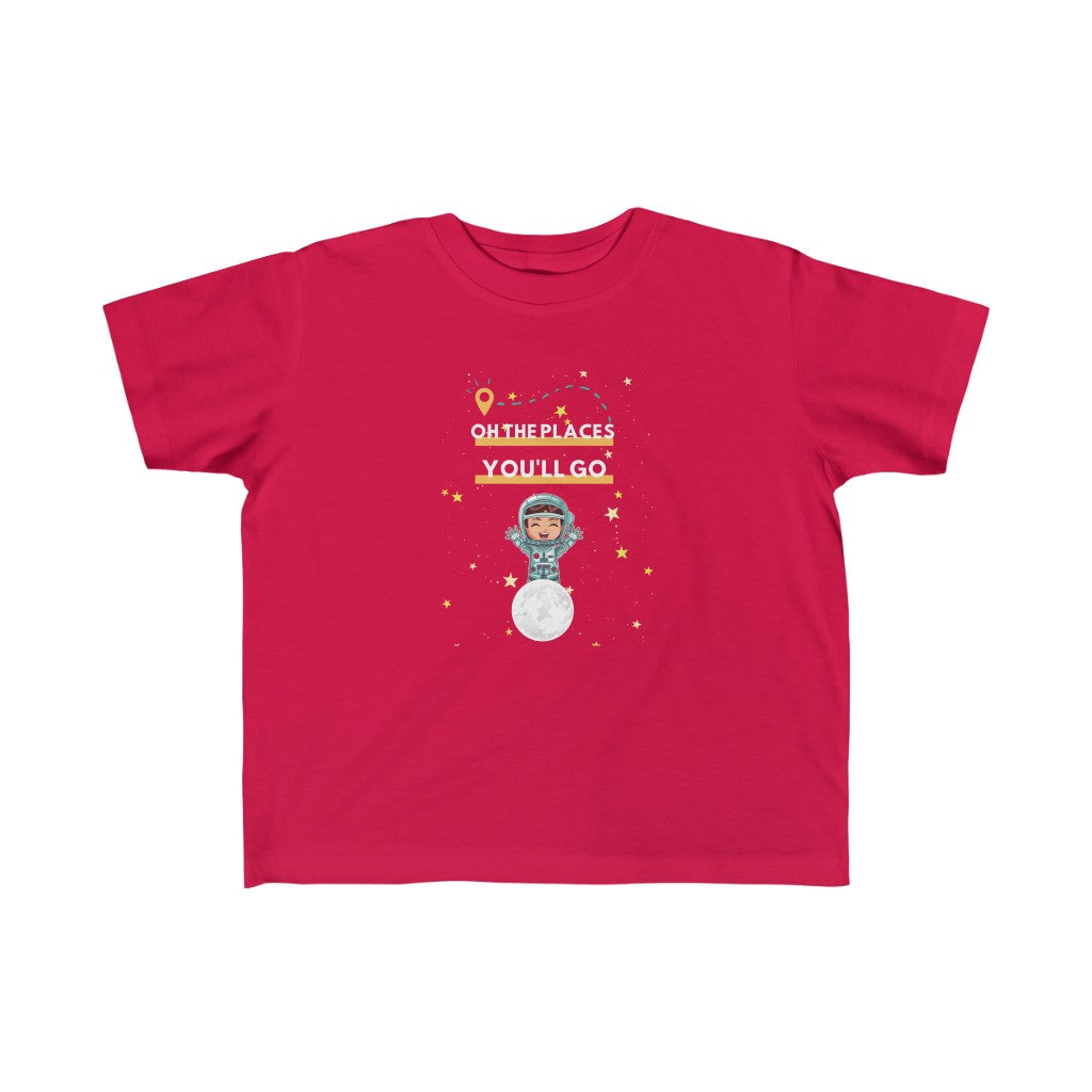 Oh the Places You'll Go - Astronaut Toddler T-shirt