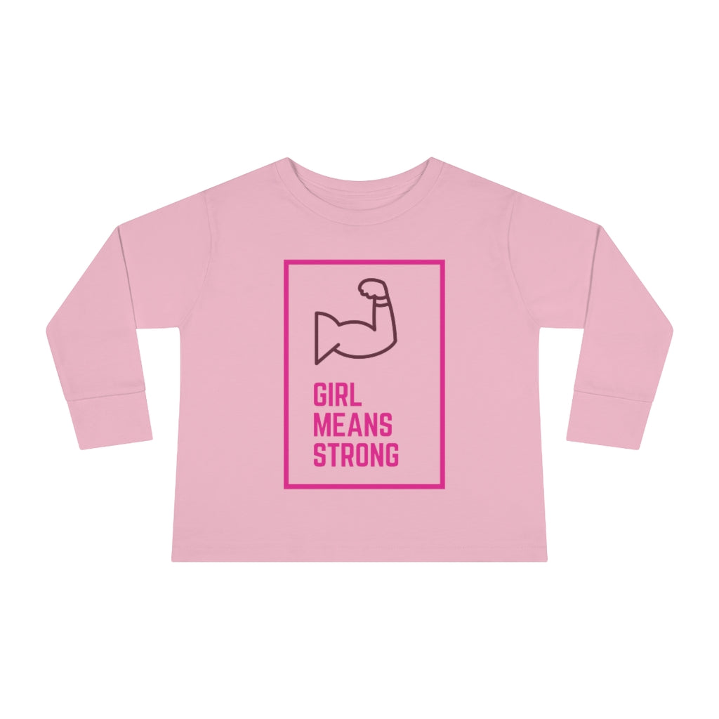 Girl Means Strong - Toddler Long Sleeve T-shirt