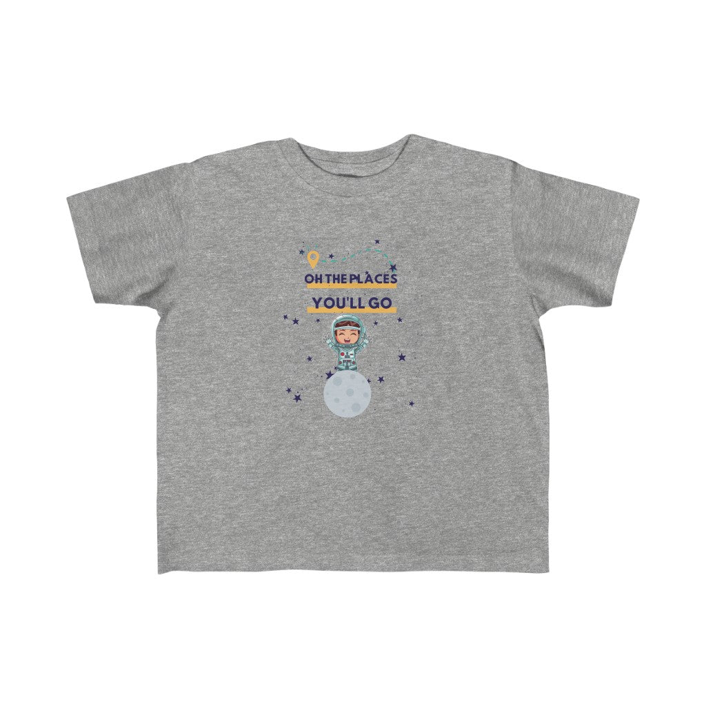 Oh the Places You'll Go - Astronaut Toddler T-shirt