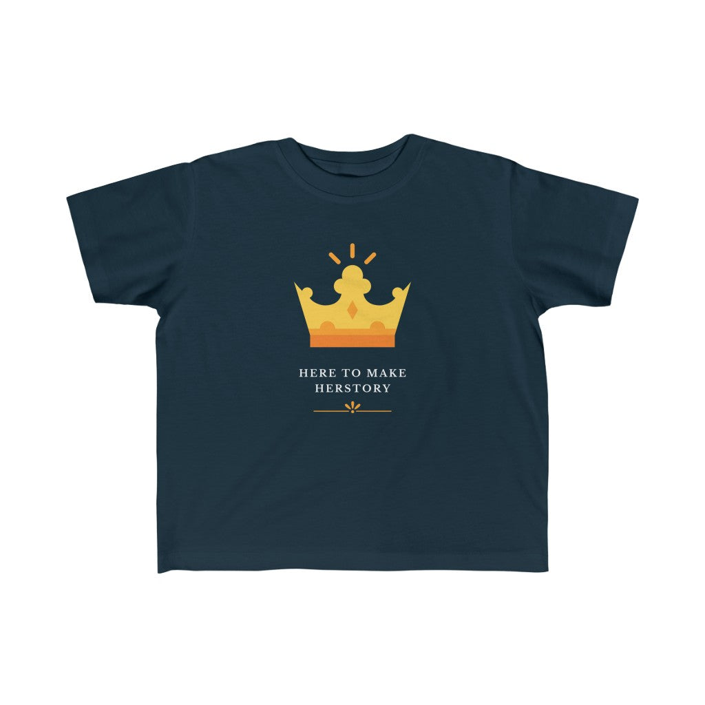 Here to Make Herstory - Toddler T-shirt