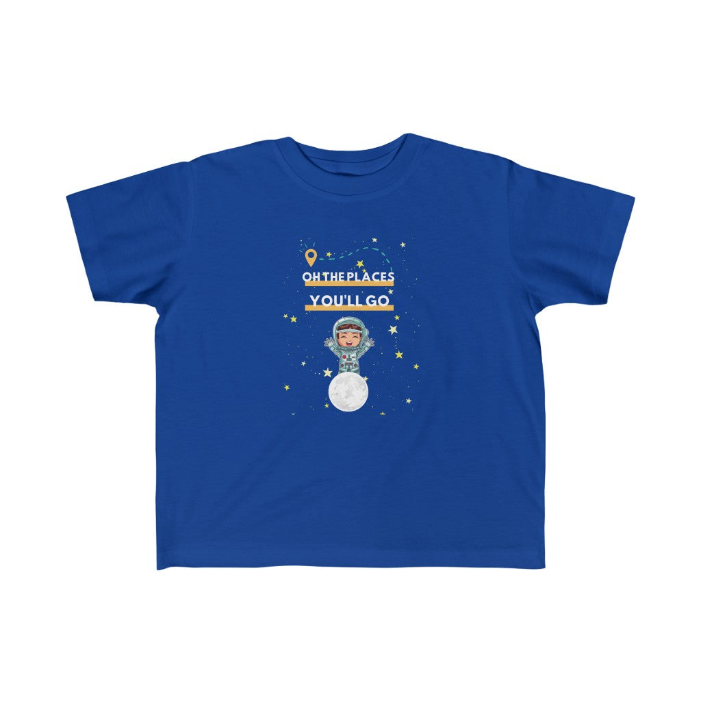 Oh the Places You'll Go - Astronaut Toddler T-shirt