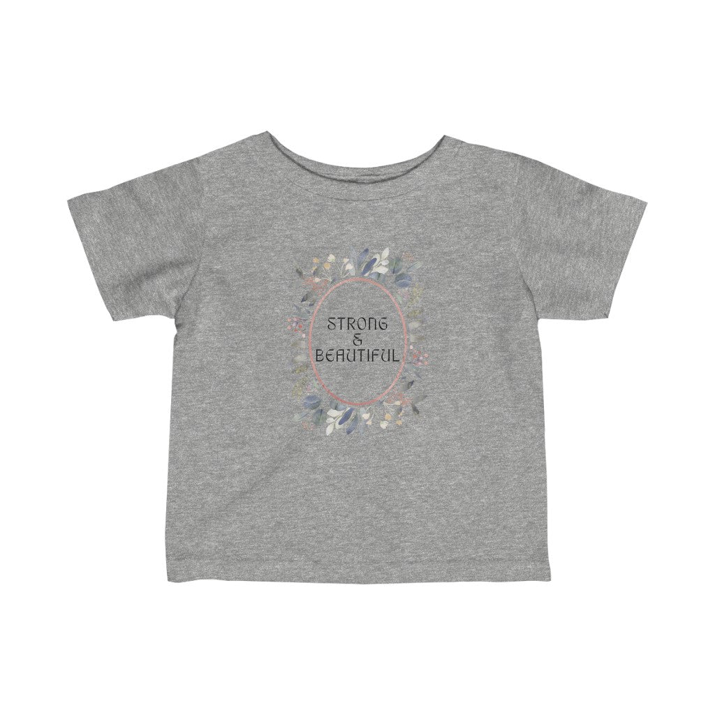 Strong & Beautiful - Infant T-shirt