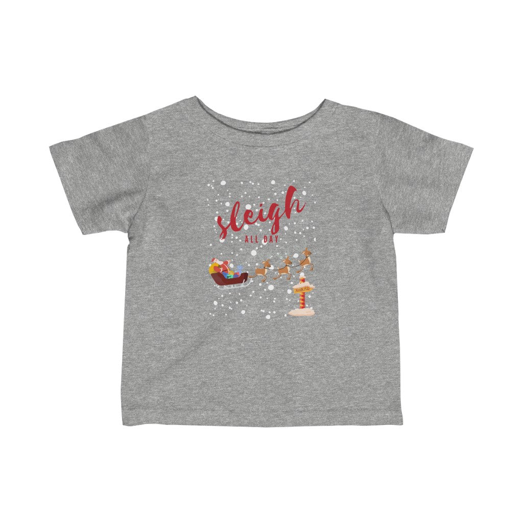 Sleigh All Day - Infant T-shirt