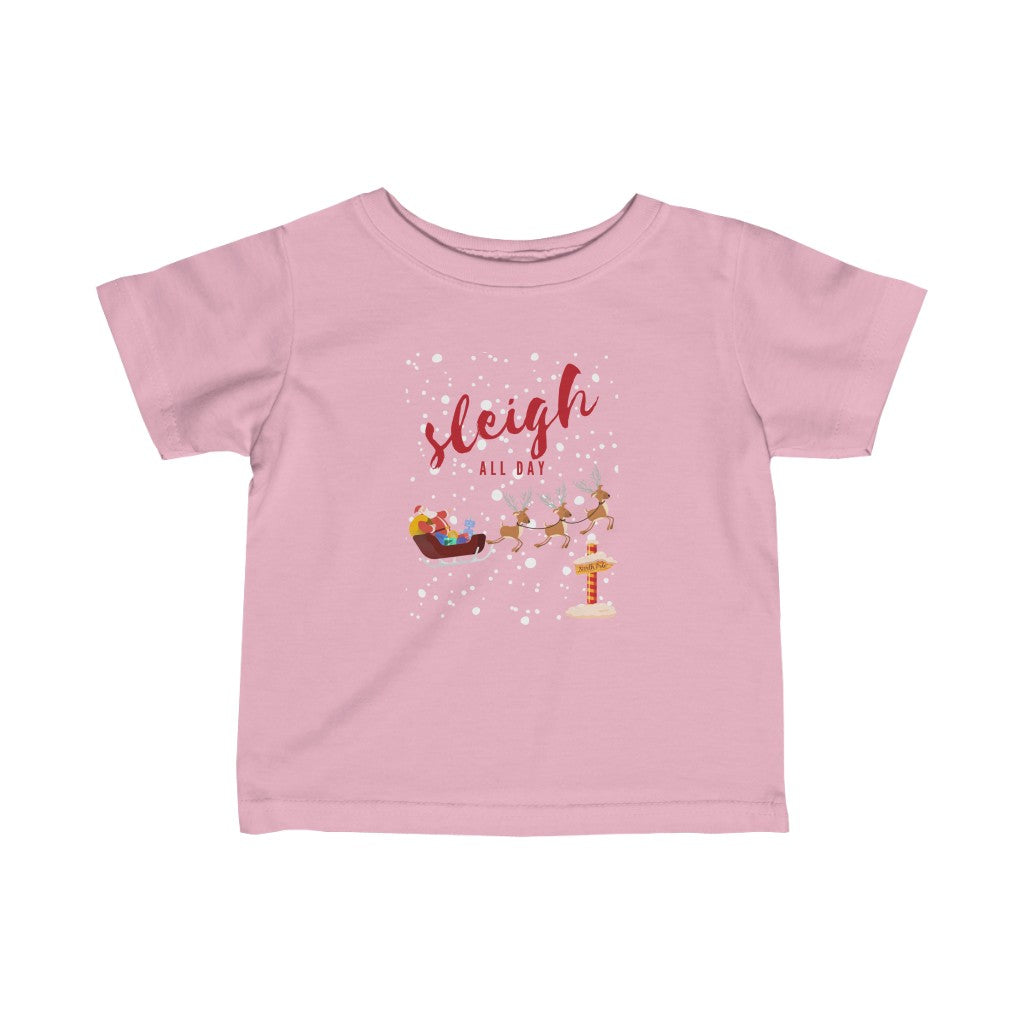 Sleigh All Day - Infant T-shirt