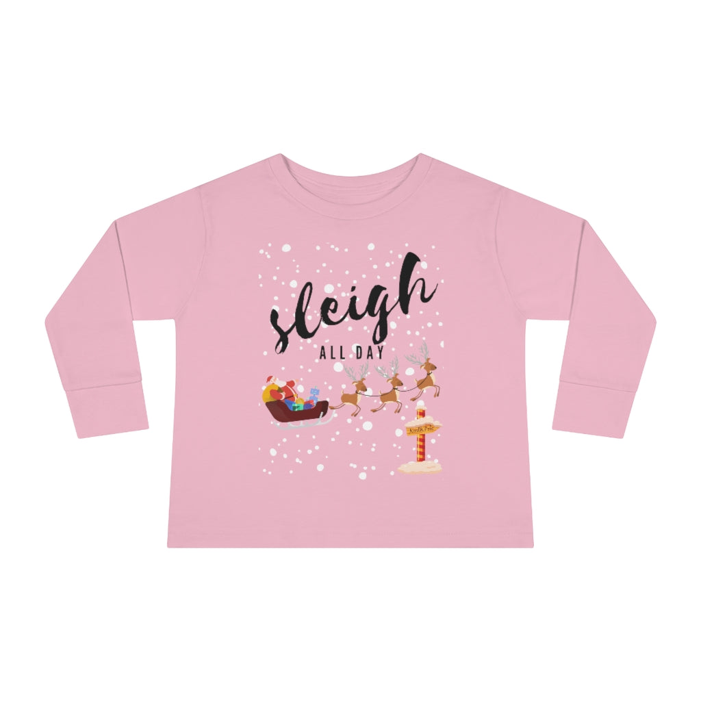 Sleigh All Day - Toddler Long Sleeve T-shirt