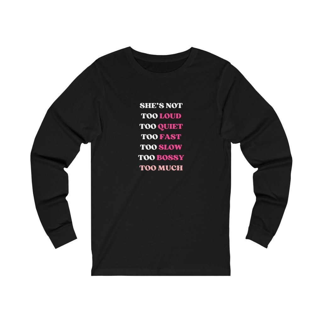 Too Much - Women's long sleeve t-shirt