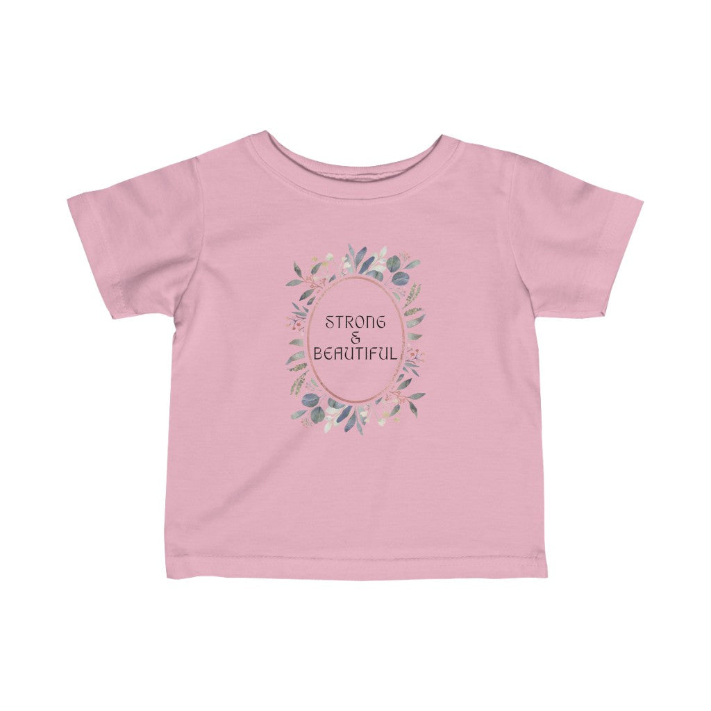 Strong & Beautiful - Infant T-shirt