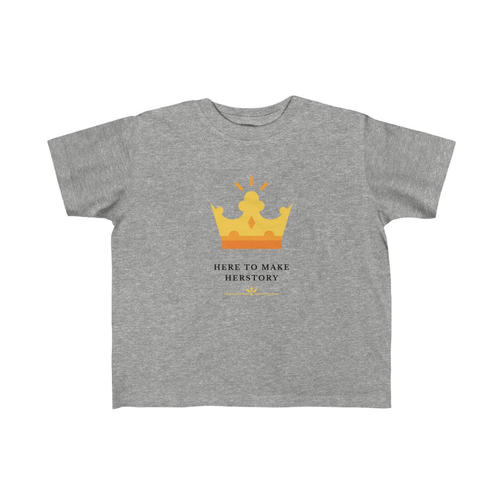 Here to Make Herstory - Toddler T-shirt