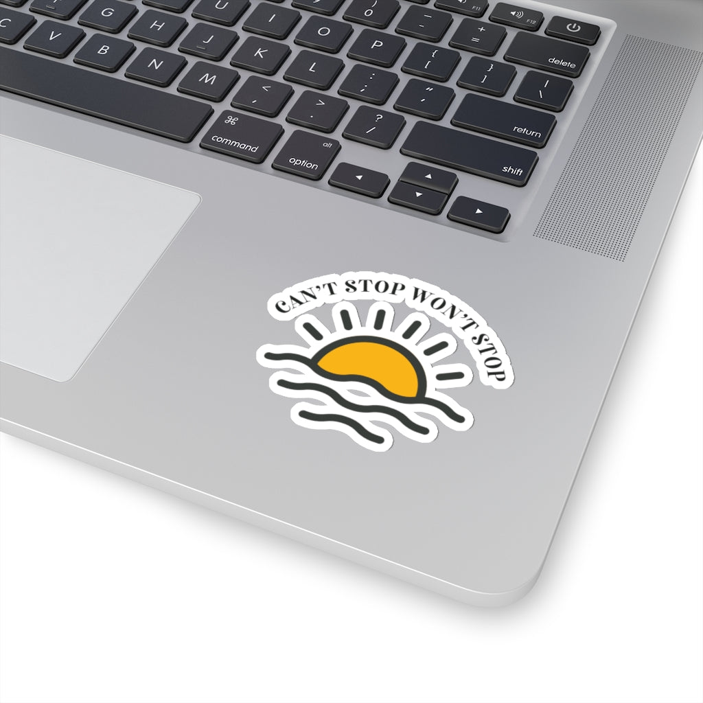Can't Stop Won't Stop - Kiss-Cut Sticker