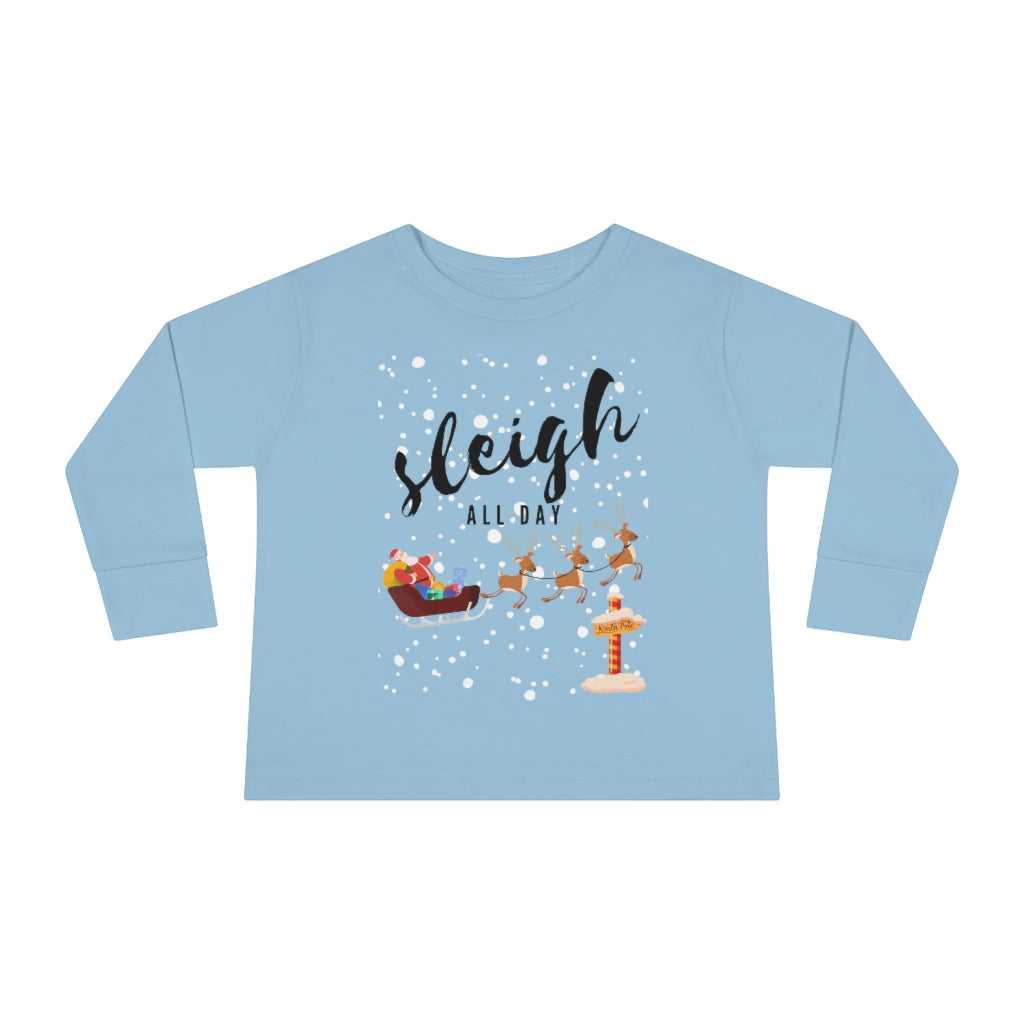 Sleigh All Day - Toddler Long Sleeve T-shirt