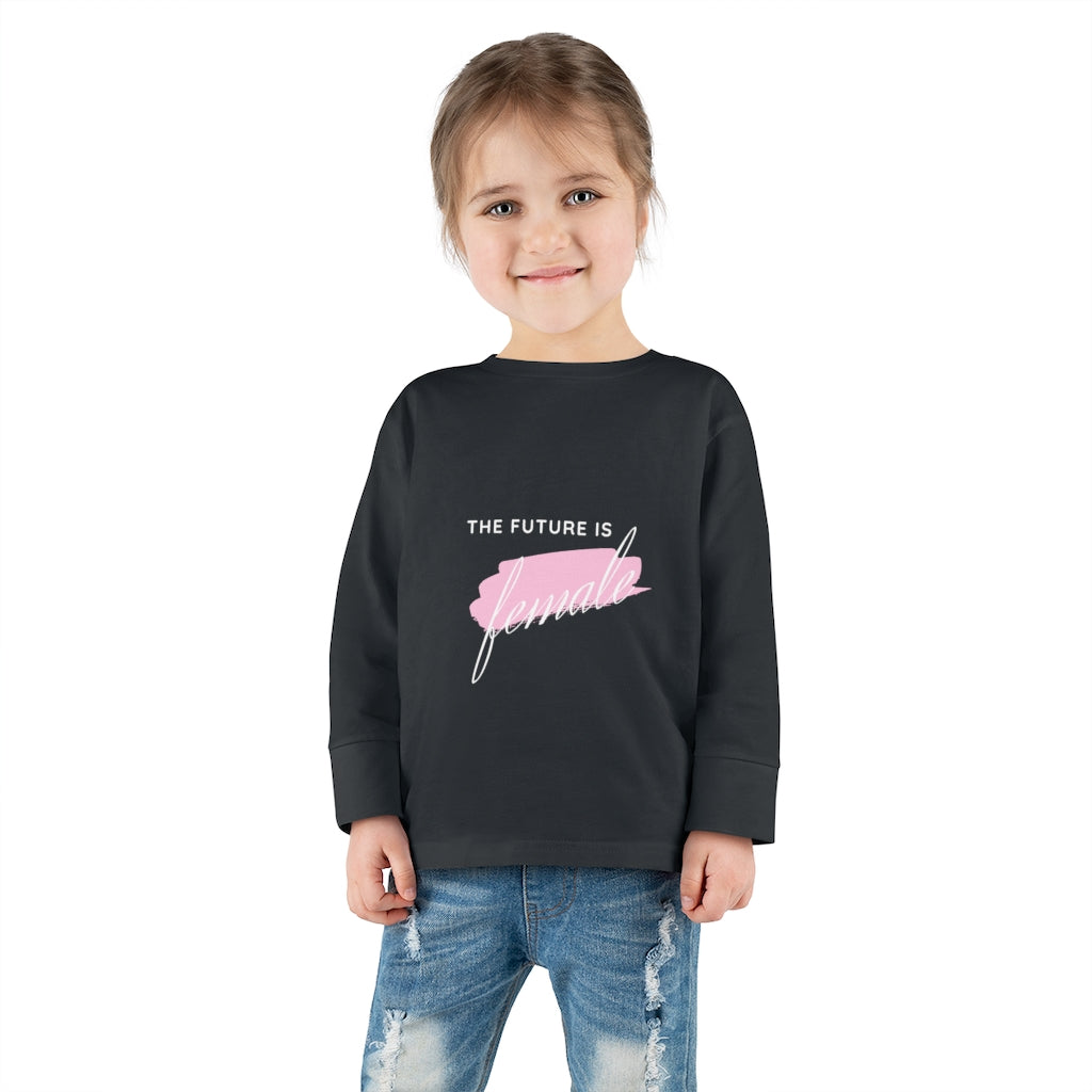 The Future is Female - Toddler Long Sleeve T-shirt
