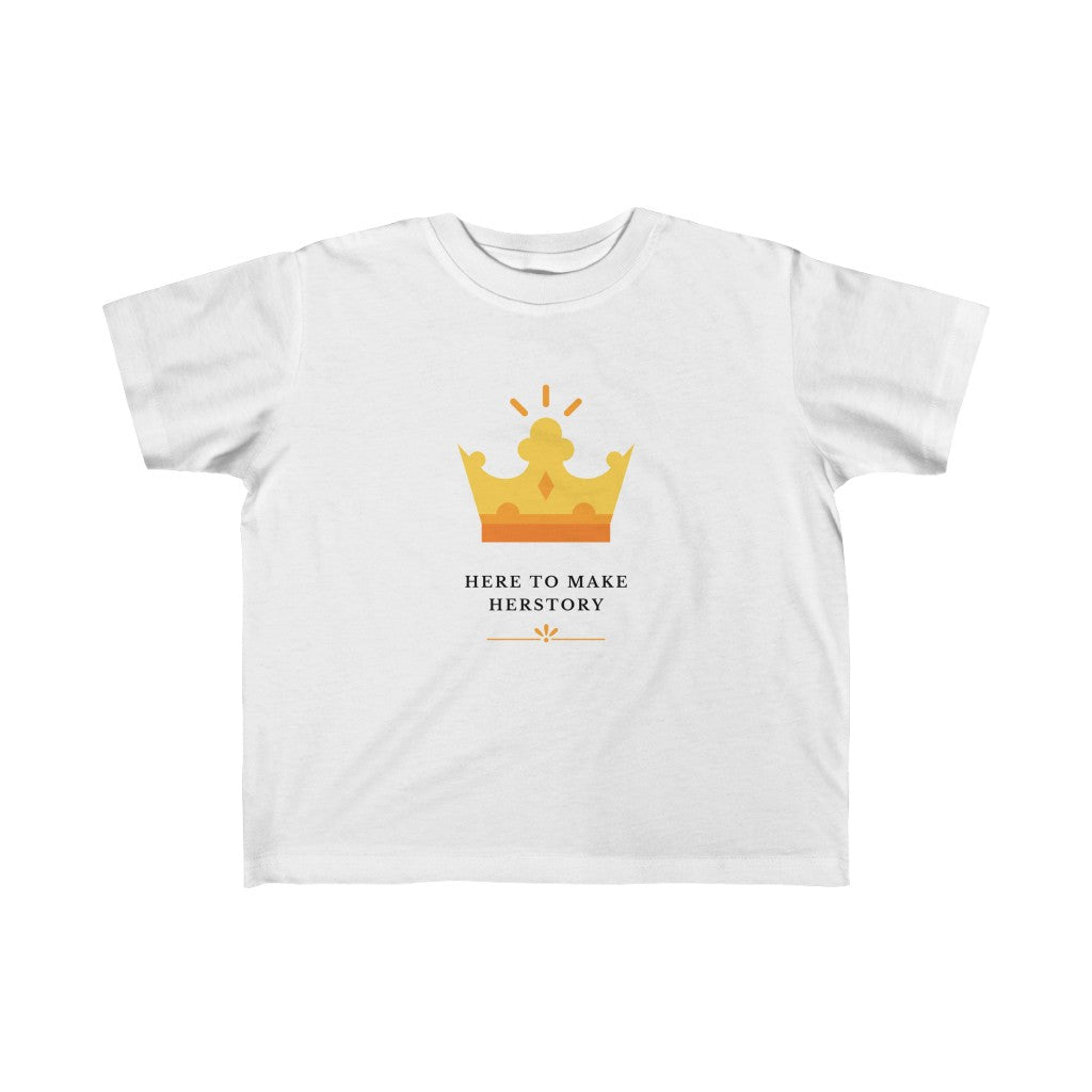 Here to Make Herstory - Toddler T-shirt