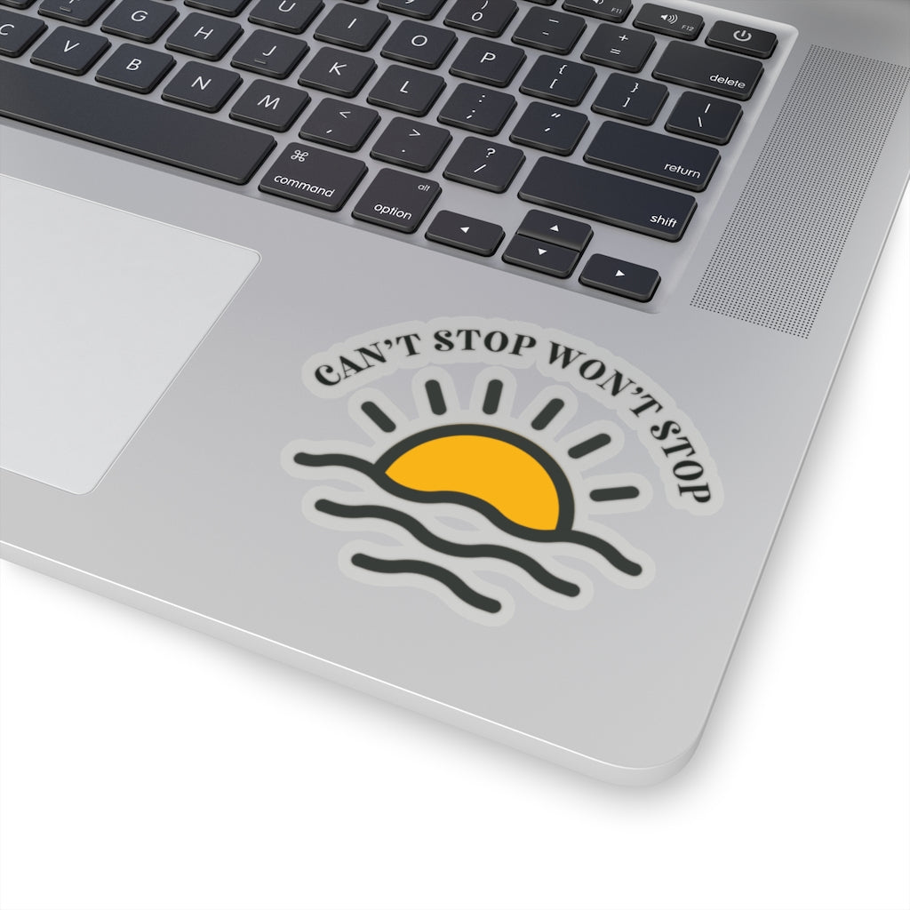 Can't Stop Won't Stop - Kiss-Cut Sticker