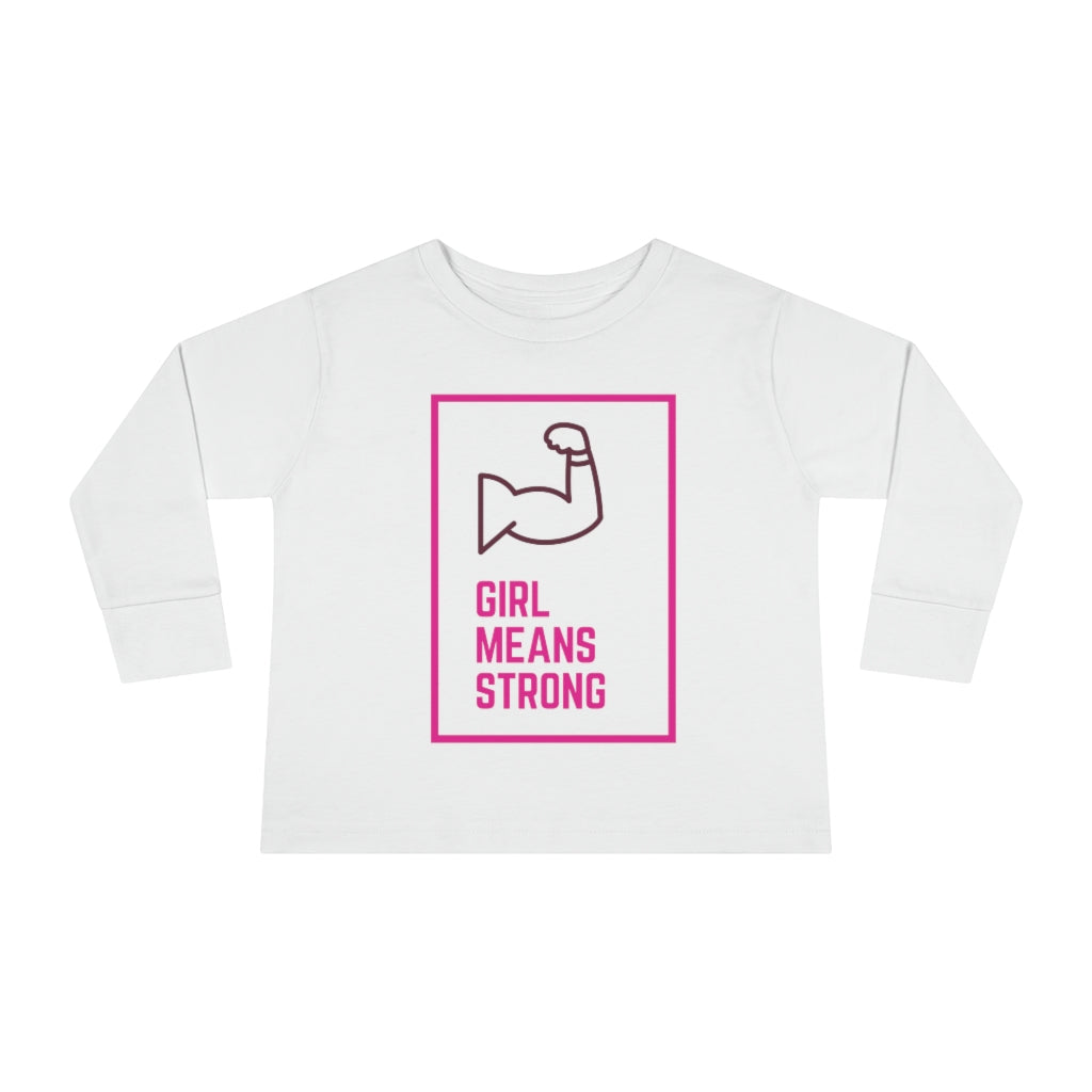 Girl Means Strong - Toddler Long Sleeve T-shirt