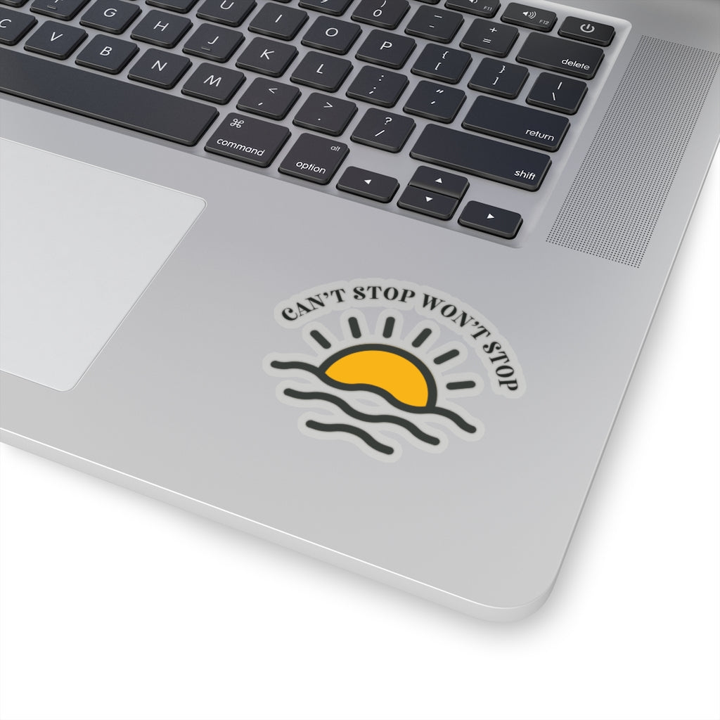 Can't Stop Won't Stop - Kiss-Cut Sticker