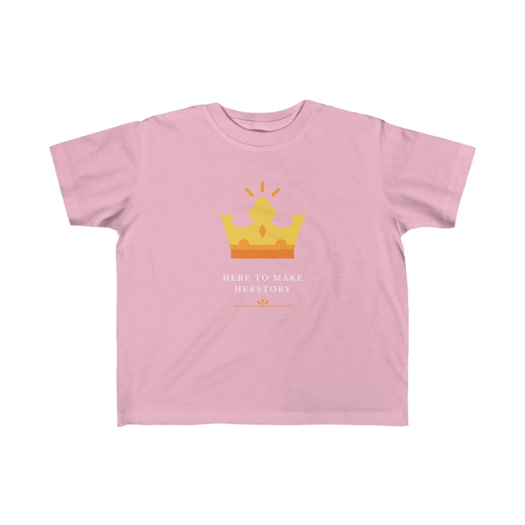 Here to Make Herstory - Toddler T-shirt
