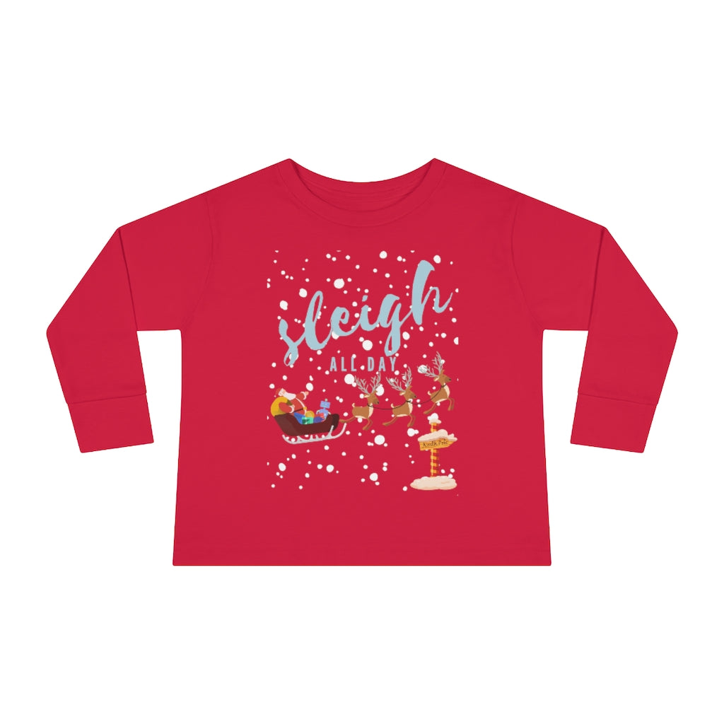 Sleigh All Day - Toddler Long Sleeve T-shirt