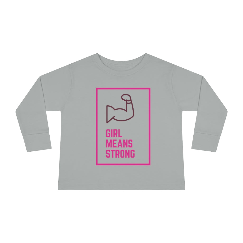 Girl Means Strong - Toddler Long Sleeve T-shirt
