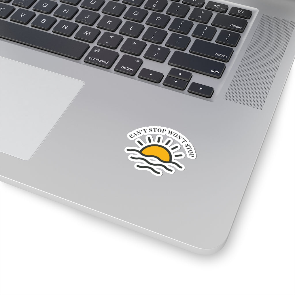 Can't Stop Won't Stop - Kiss-Cut Sticker