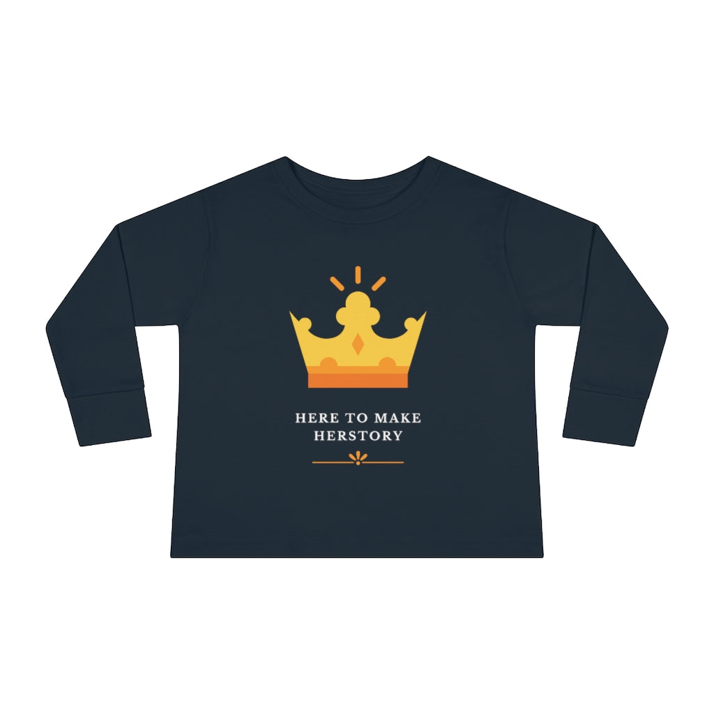 Here to Make Herstory - Toddler Long Sleeve T-shirt