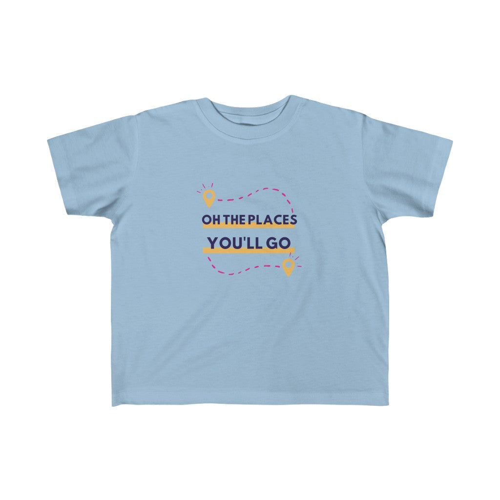 Oh the Places You'll Go - Toddler T-shirt
