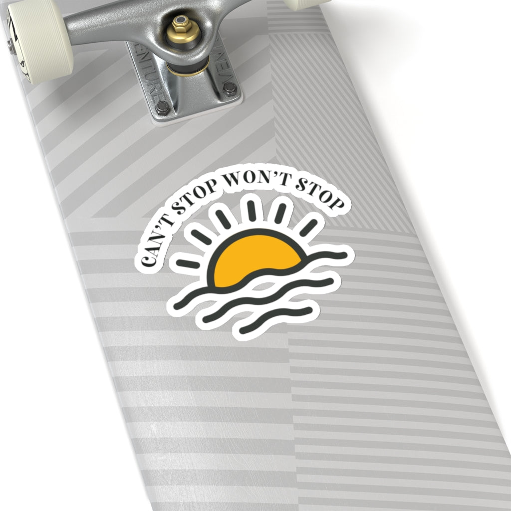 Can't Stop Won't Stop - Kiss-Cut Sticker