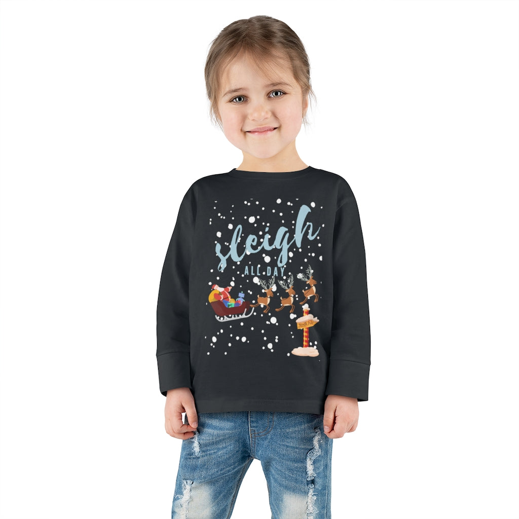 Sleigh All Day - Toddler Long Sleeve T-shirt