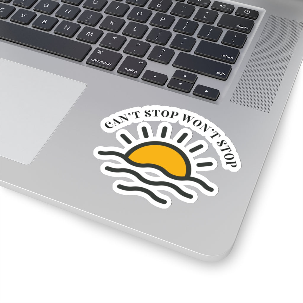Can't Stop Won't Stop - Kiss-Cut Sticker