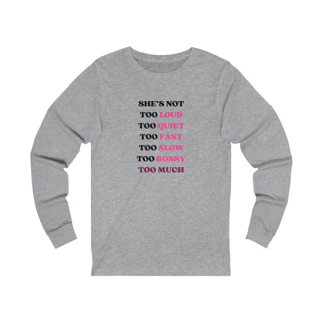 Too Much - Women's long sleeve t-shirt