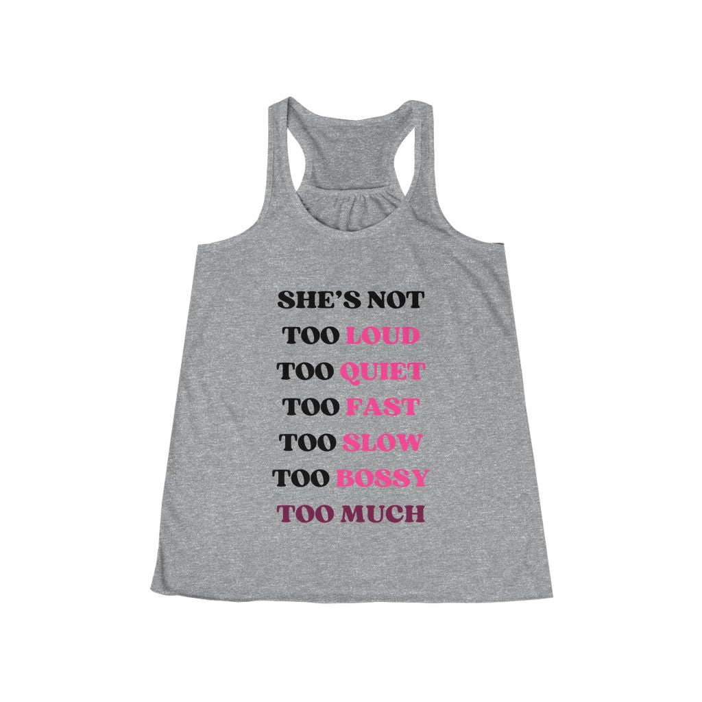 Too Much - Women's Flowy Racerback Tank