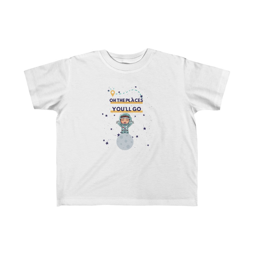 Oh the Places You'll Go - Astronaut Toddler T-shirt