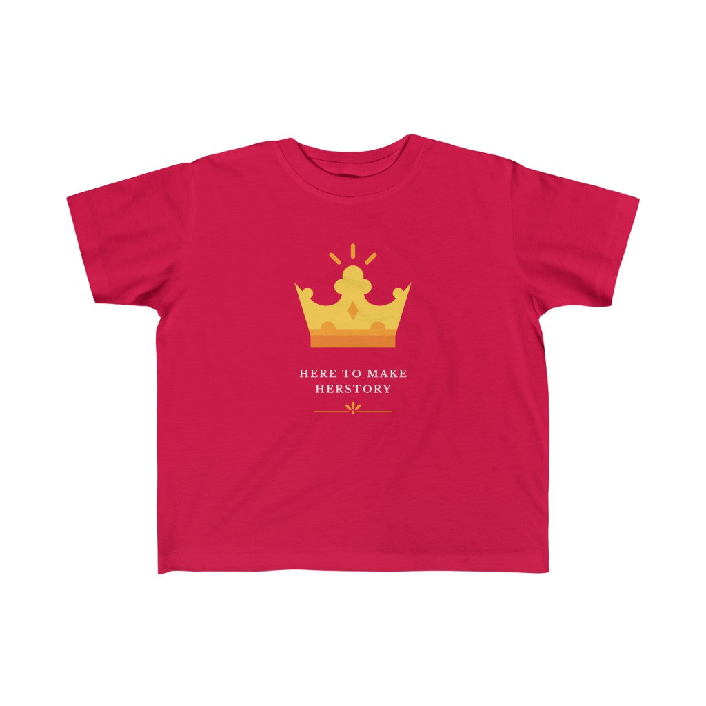 Here to Make Herstory - Toddler T-shirt