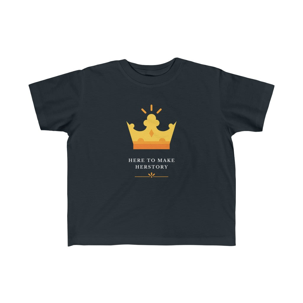 Here to Make Herstory - Toddler T-shirt