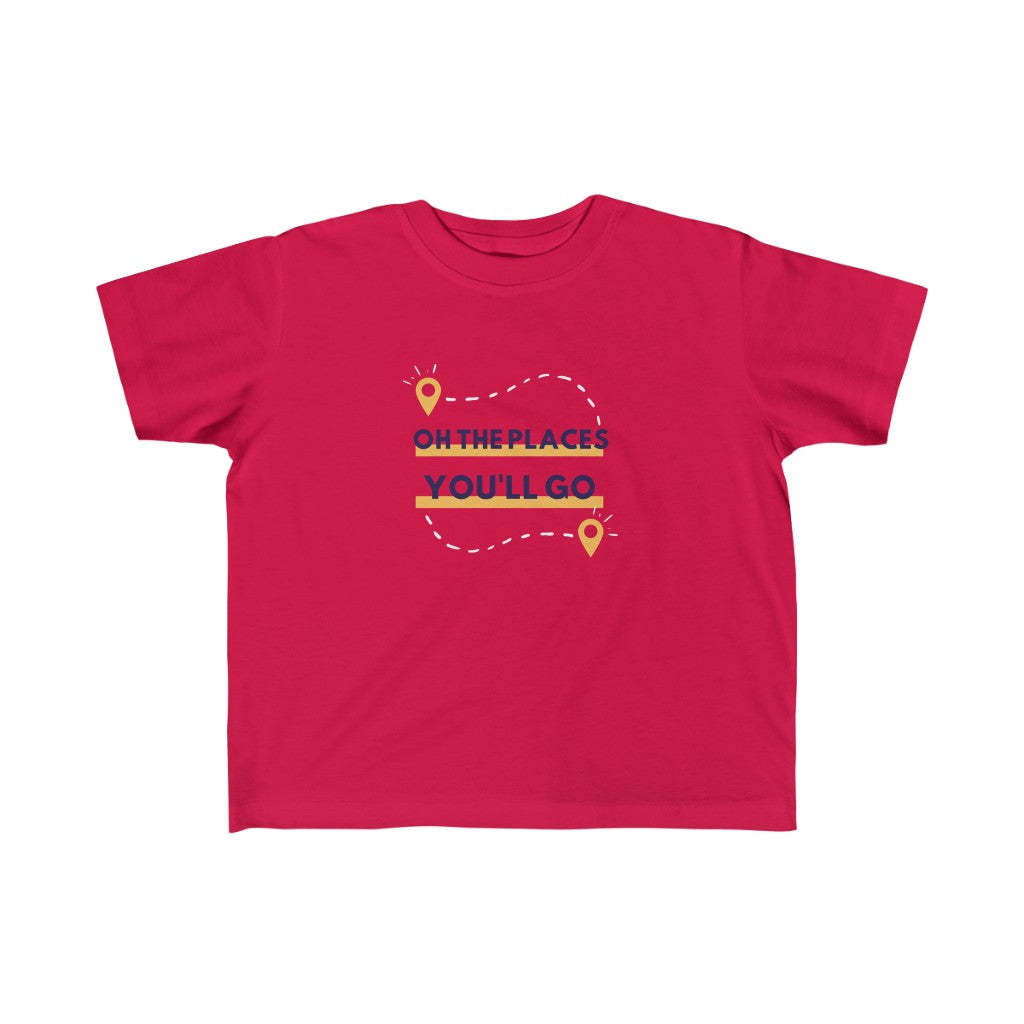 Oh the Places You'll Go - Toddler T-shirt
