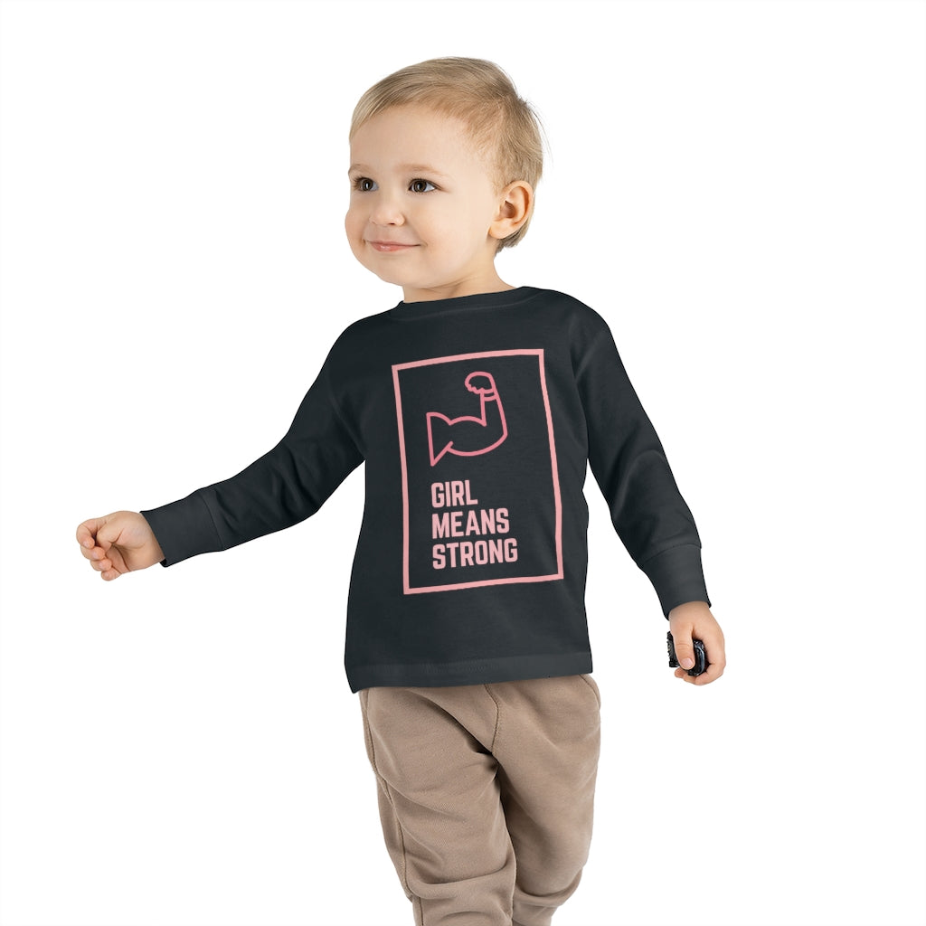 Girl Means Strong - Toddler Long Sleeve T-shirt