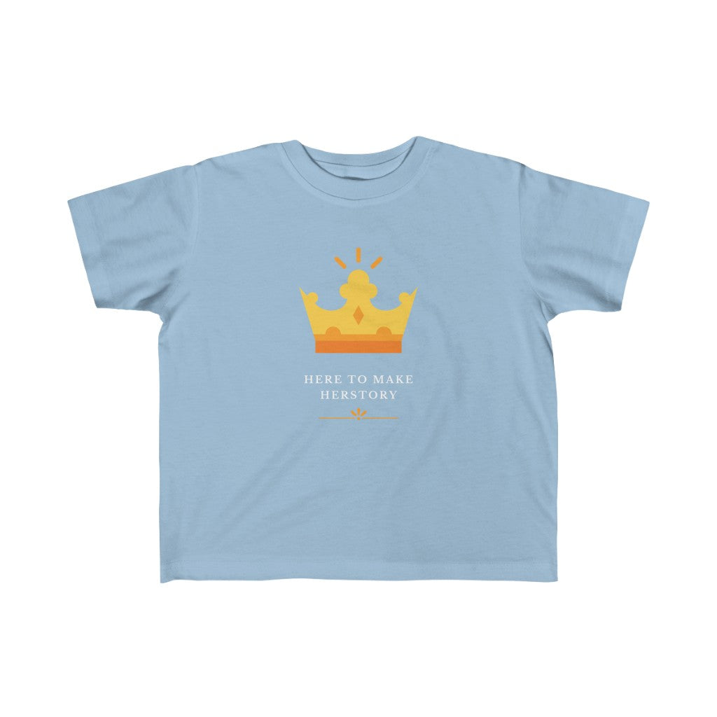 Here to Make Herstory - Toddler T-shirt
