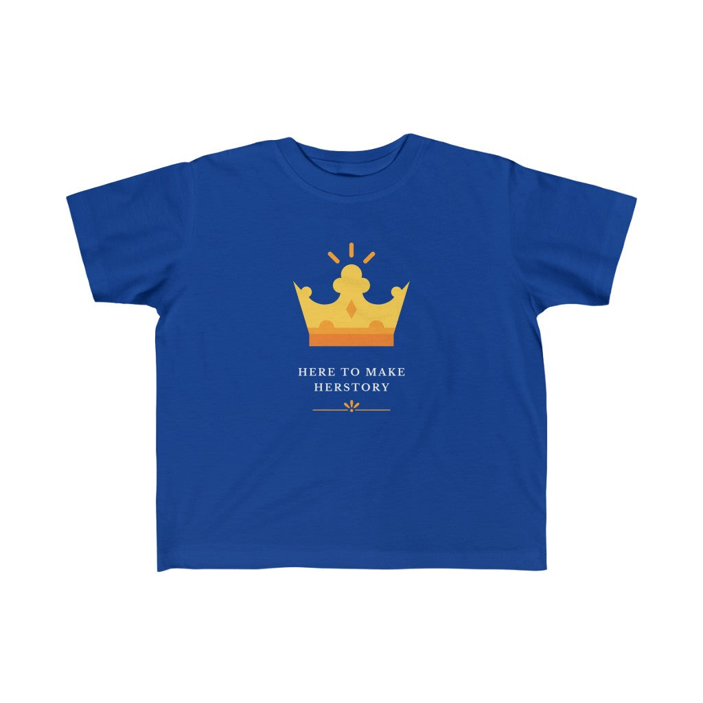 Here to Make Herstory - Toddler T-shirt