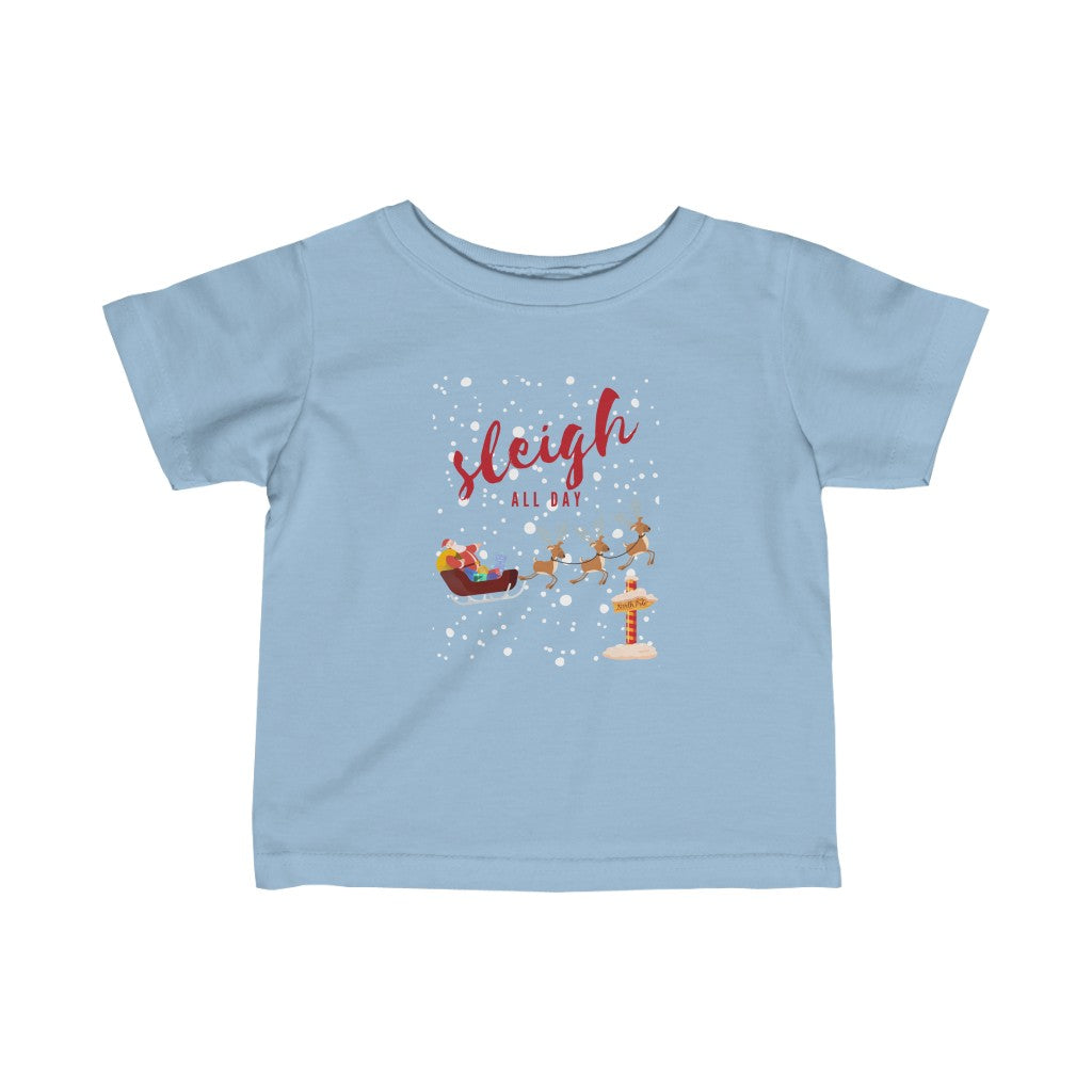 Sleigh All Day - Infant T-shirt