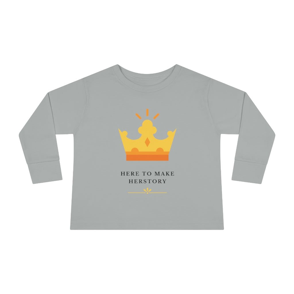 Here to Make Herstory - Toddler Long Sleeve T-shirt