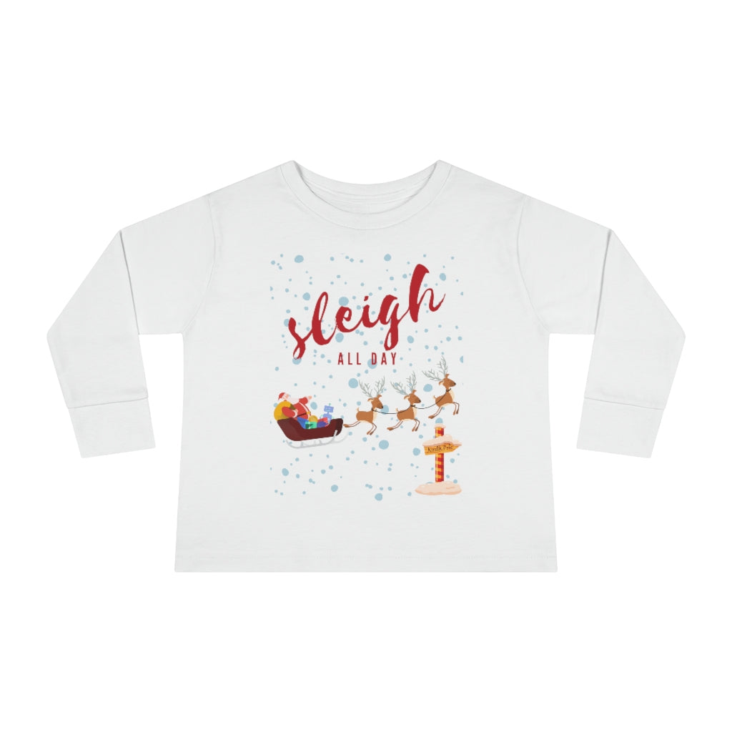 Sleigh All Day - Toddler Long Sleeve T-shirt