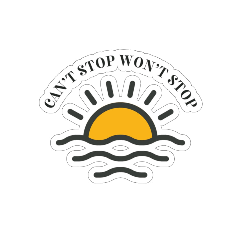 Can't Stop Won't Stop - Kiss-Cut Sticker