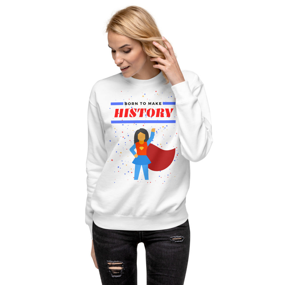 Born to Make History - Women's Fleece Pullover