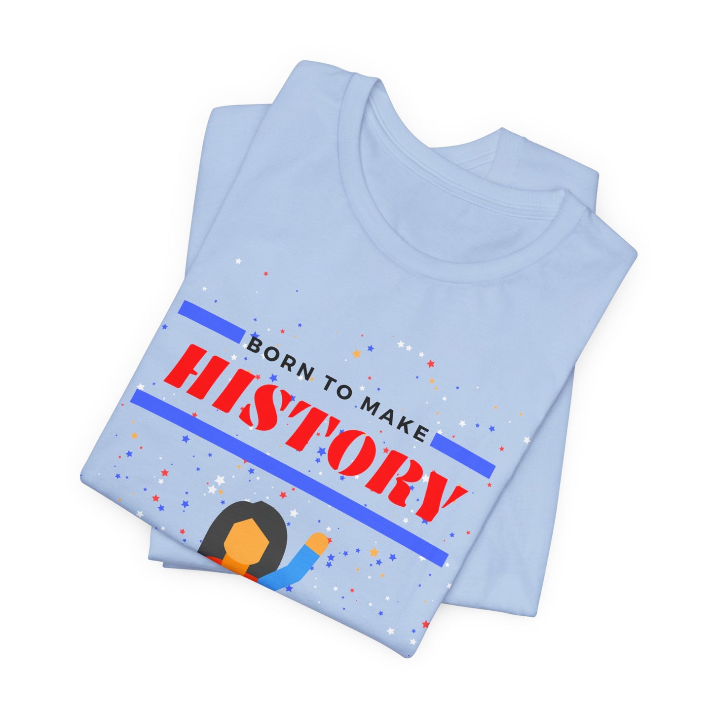 Born to Make History - Unisex Jersey Short Sleeve Tee