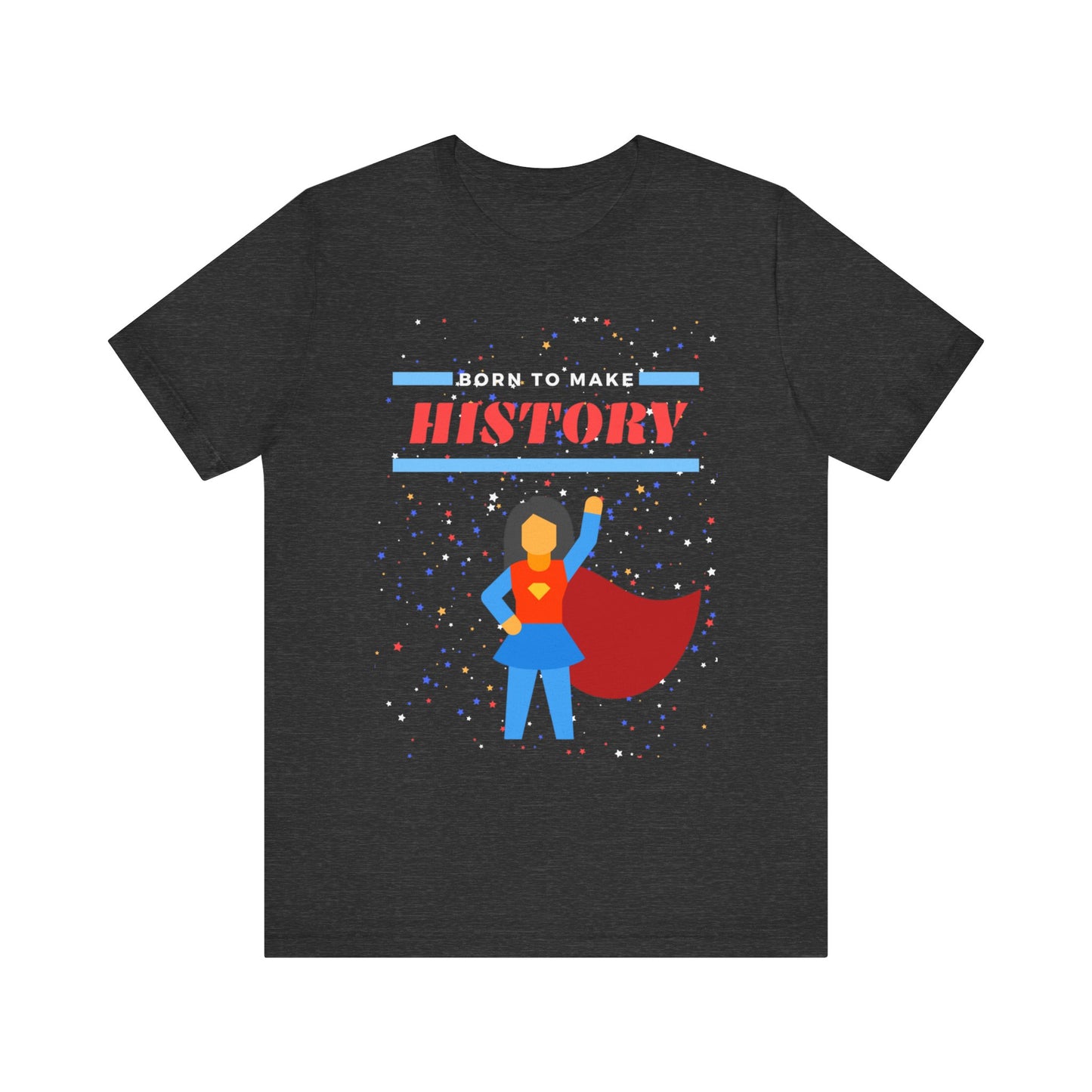 Born to Make History - Unisex Jersey Short Sleeve Tee