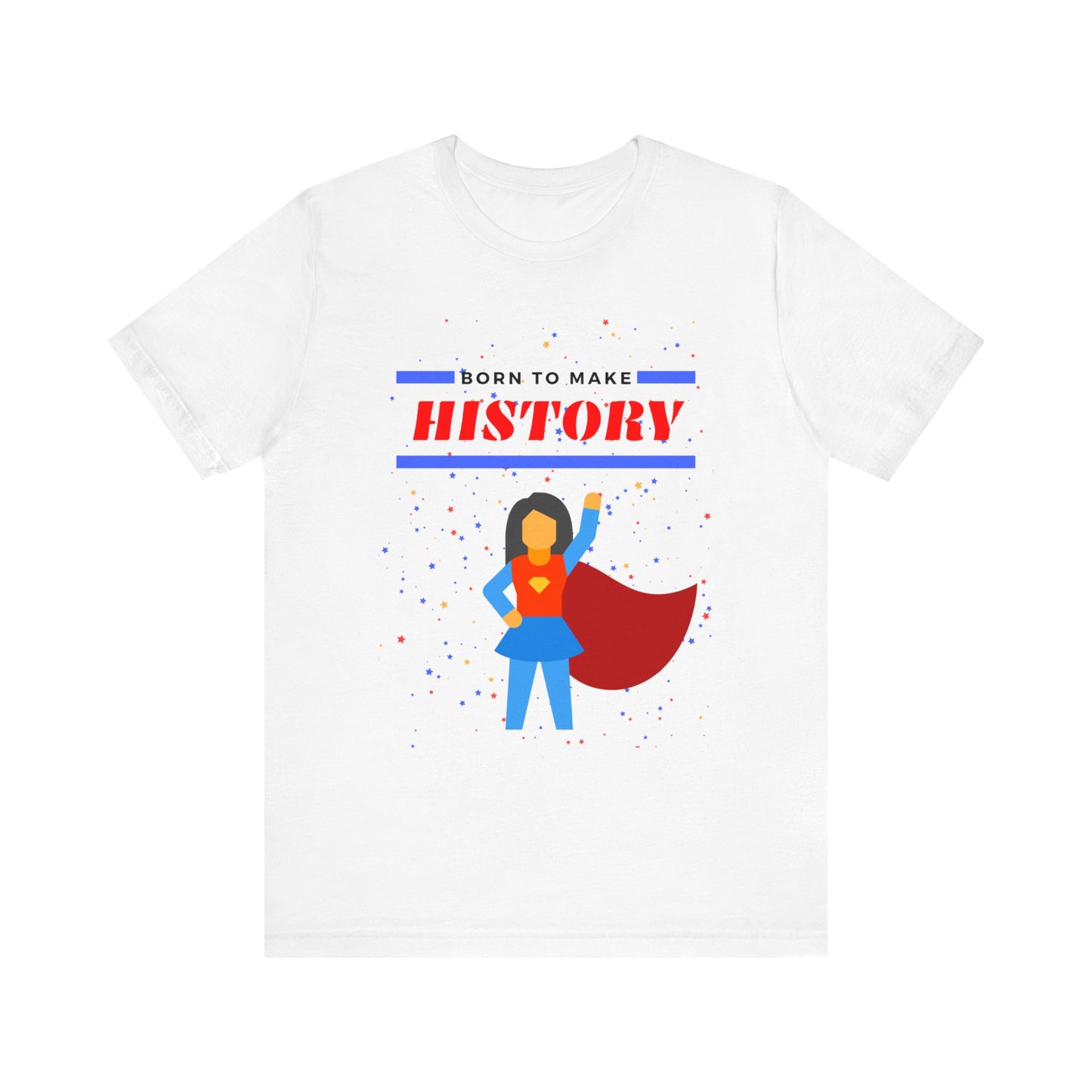 Born to Make History - Unisex Jersey Short Sleeve Tee