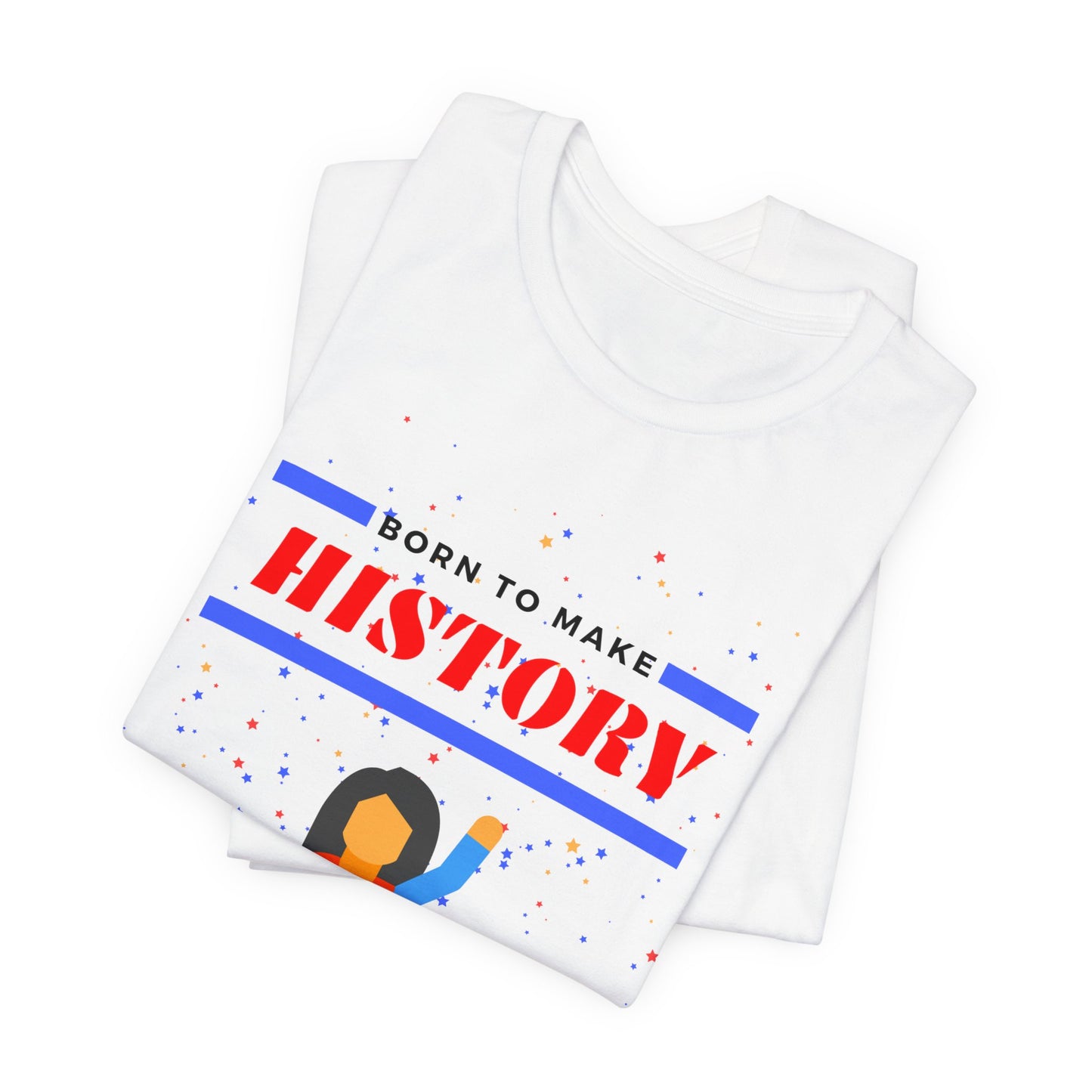 Born to Make History - Unisex Jersey Short Sleeve Tee